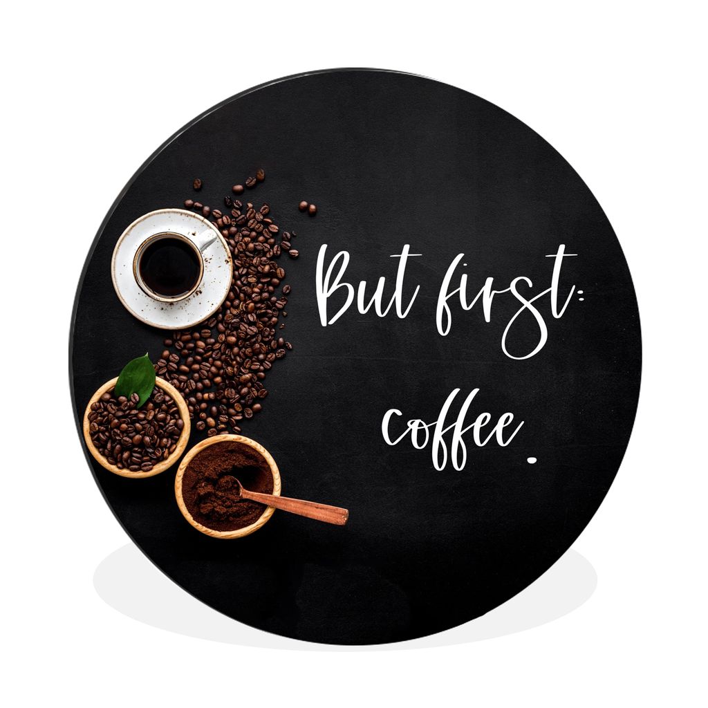 MuchoWow Aluminium Wandkreis Zitate - Kaffee - Sprichwörter - Aber erst der Kaffee Ø 60 cm Wanddeko Modern Wohnzimmer - Wand Kreis - Wandbild -...