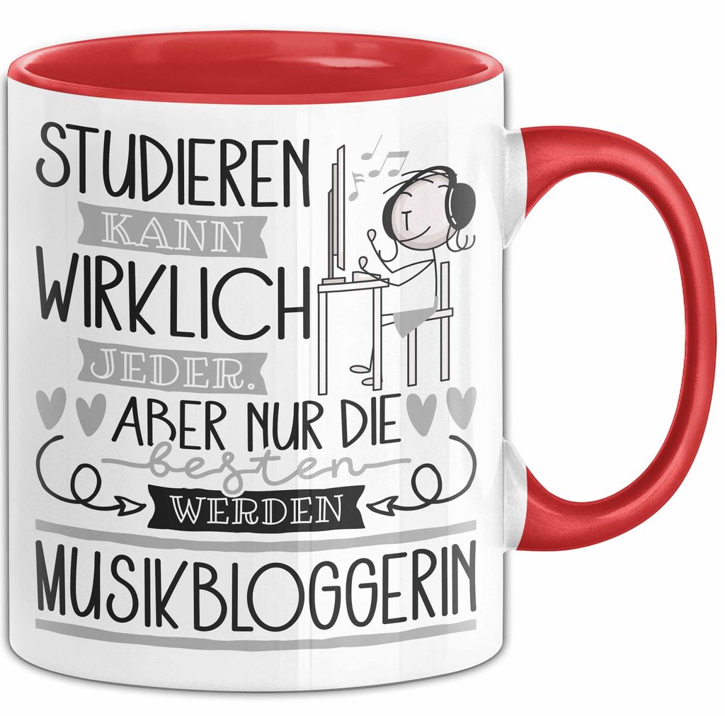 Musikbloggerin Tasse Lustiges Geschenk Studieren Kann Wirklich Jeder Nur Die Besten Werden Musikbloggerin (Rot)