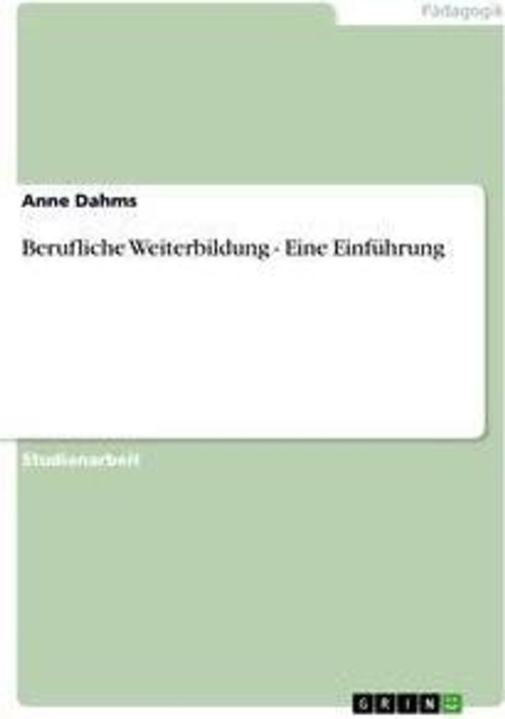 Berufliche Weiterbildung - Eine Einführung