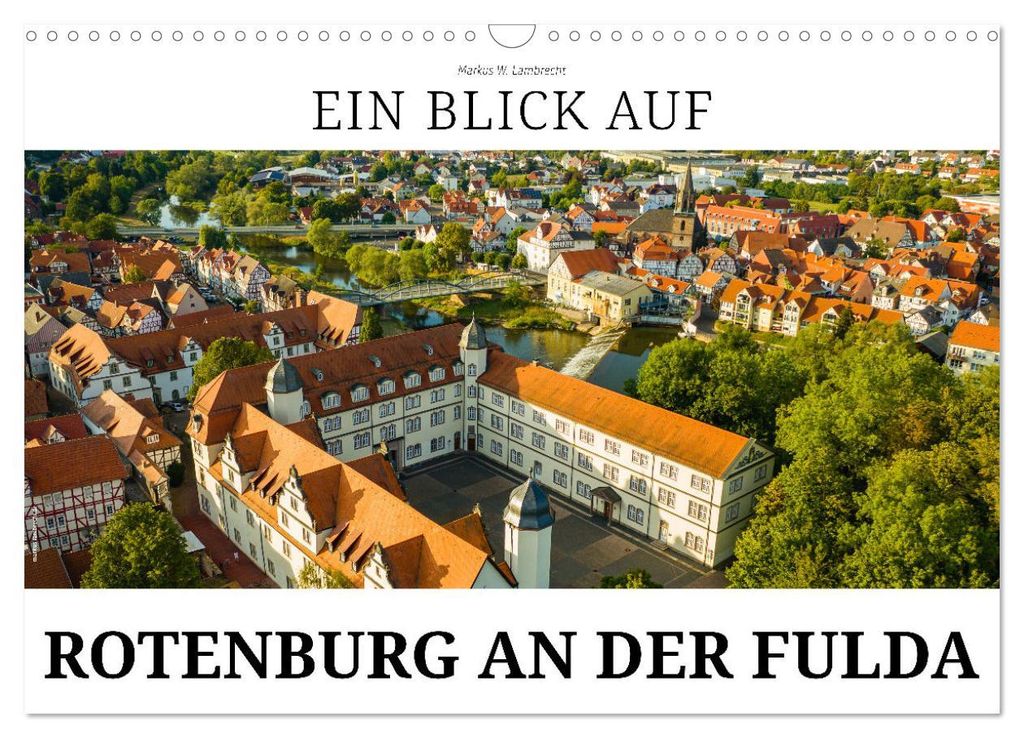 Ein Blick auf Rotenburg an der Fulda (Wandkalender 2027 DIN A3 quer), CALVENDO Monatskalender