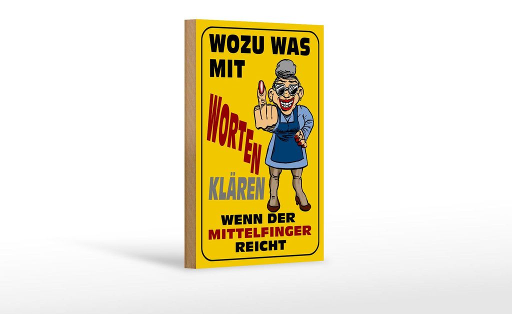 Holzschild Spruch 12x18cm Wozu Wörter Mittelfinger reicht