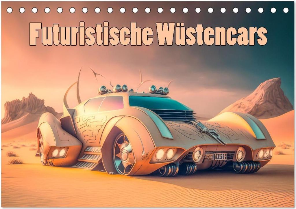 Futuristische Wüstencars (Tischkalender 2026 DIN A5 quer), CALVENDO Monatskalender