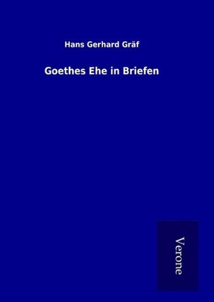 Goethes Ehe in Briefen