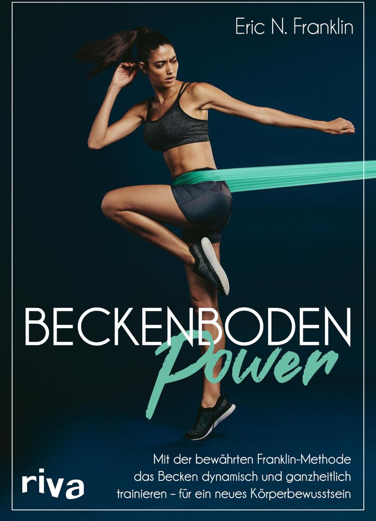 Beckenbodenpower: Das Buch zum Beckenbodentraining nach der Franklin-Methode