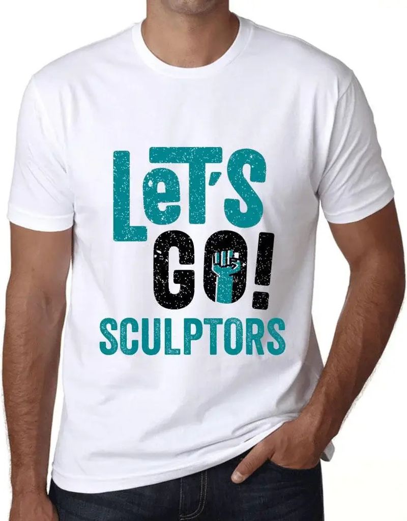 Herren Grafik T-Shirt Auf geht's Bildhauer – Let's Go Sculptors – Öko-Verantwortlich Vintage Jahrgang Kurzarm Lustige Druck Geburtstag Geschen...