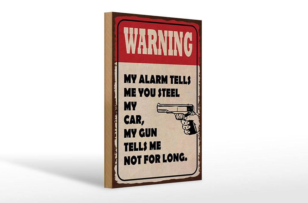 Holzschild Spruch 20x30cm warning my alarm tells my car
