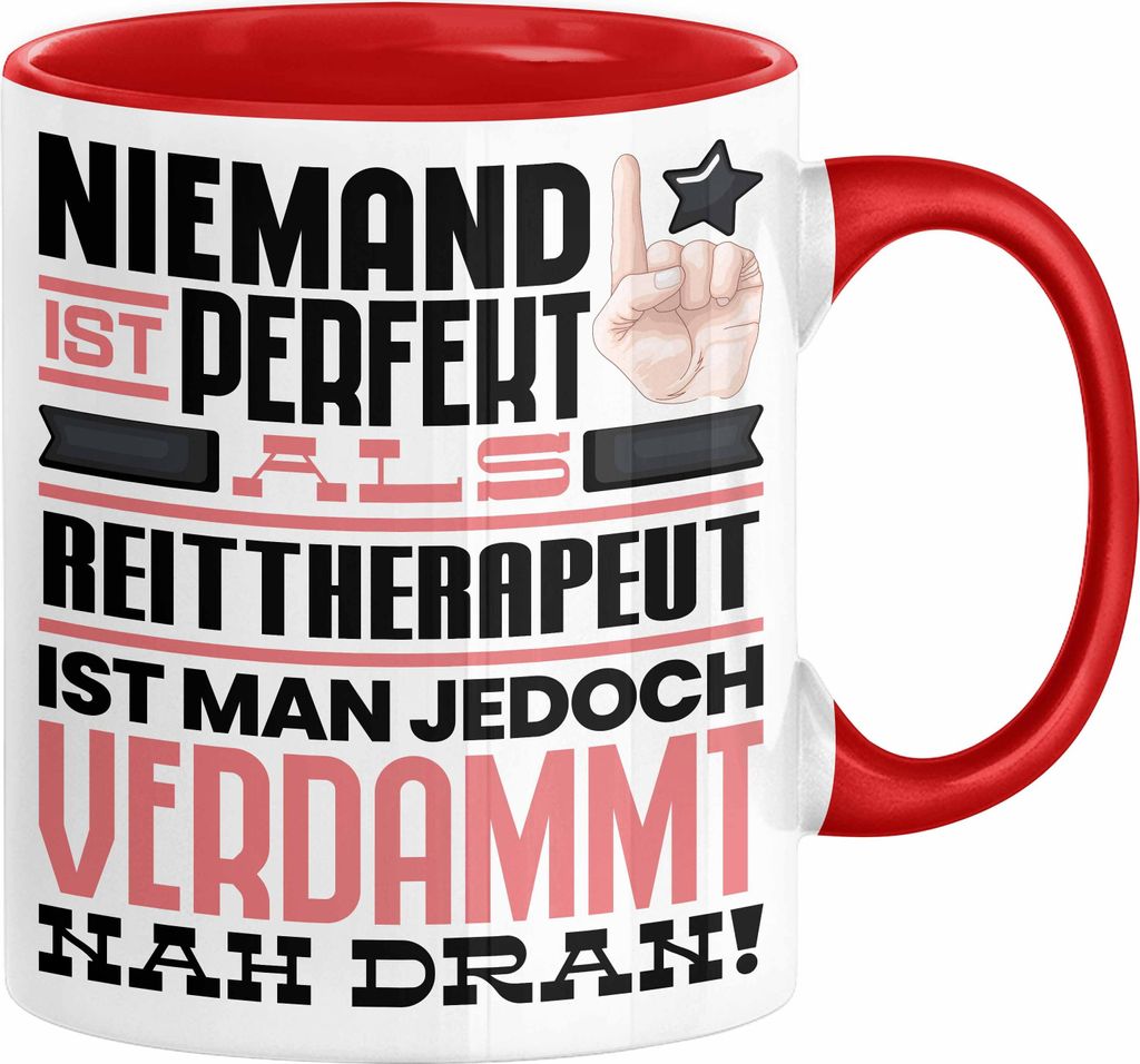 Reittherapeut Geschenk Tasse Lustige Geschenkidee für Reittherapeut Geburtstag Kaffee-Becher Niemand Ist Perfekt Aber Als Reittherapeut Ist Man Na...