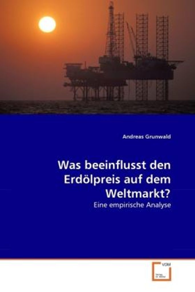 Was beeinflusst den Erdölpreis auf dem Weltmarkt?