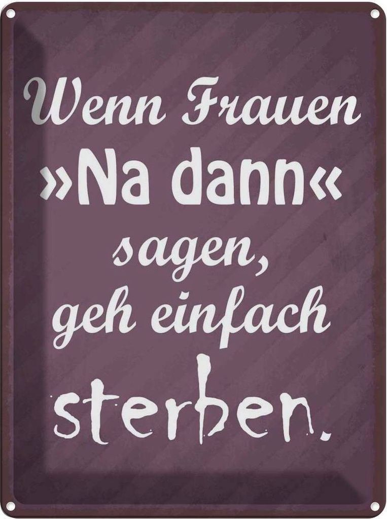 vianmo Blechschild 40x30 cm Frauen na dann sagen geh sterben Spruch Zitat