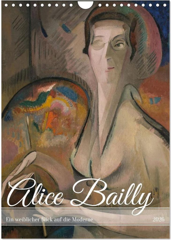 Alice Bailly (Wandkalender 2026 DIN A4 hoch), CALVENDO Monatskalender