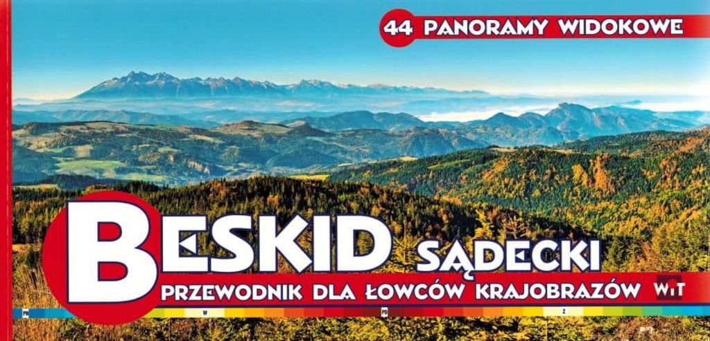 Beskid Sądecki. Ein Führer für Landschaftsjäger. 44 Panoramablicke. WiT