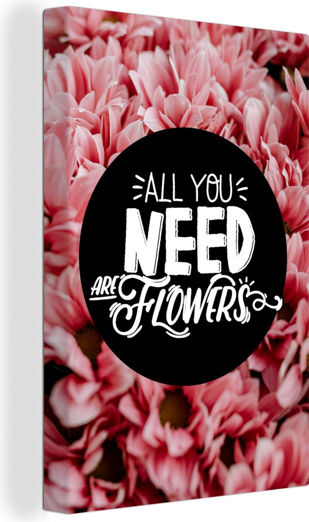 OneMillionCanvasses - Leinwandbilder - 90x140 cm, Sprichwörter - 'Alles was du brauchst sind Blumen' - Zitate, Wandbilder Kunstdruck Wanddekorat...
