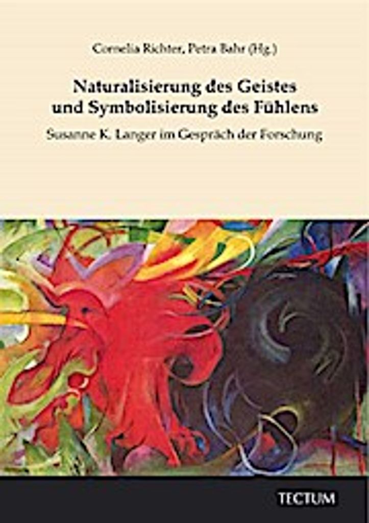 Naturalisierung des Geistes und Symbolisierung des Fühlens
