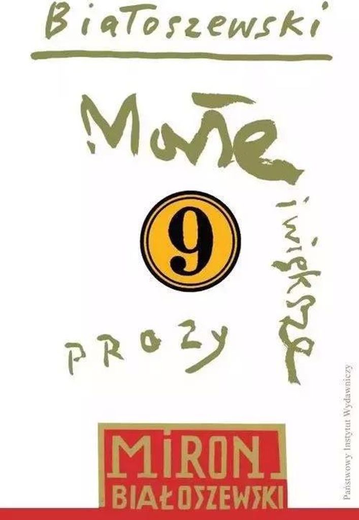Utwory zebrane. Tom 9. Małe i większe prozy