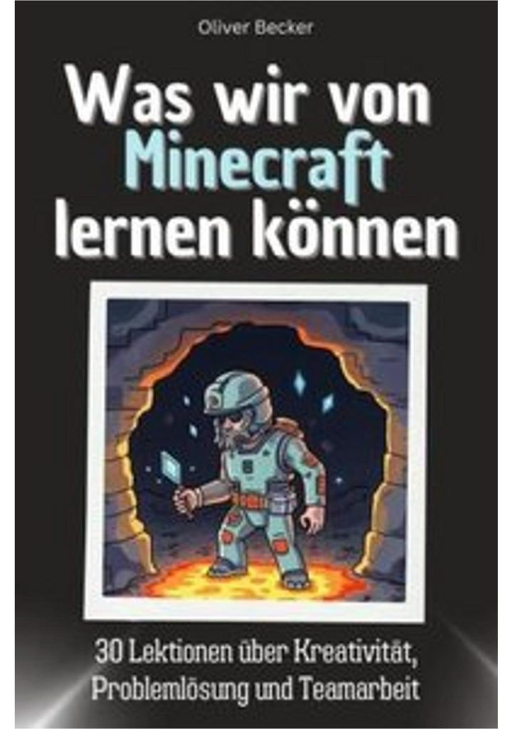 Was wir von Minecraft lernen können