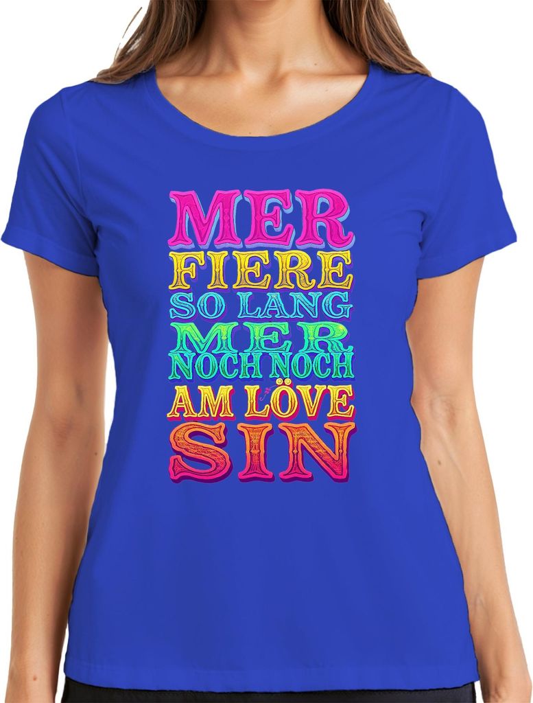 Kölsch Karneval Karnevalsjeck Mer fiere so lang Party Geschenk Damen T-Shirt, Blau, M