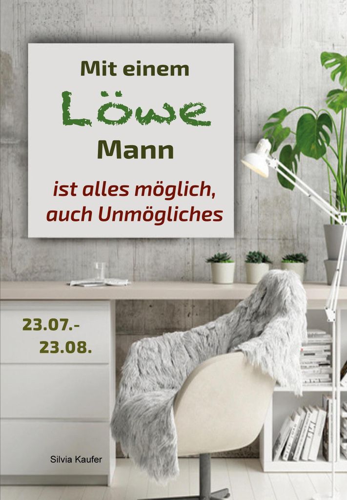 Mit einem Löwe Mann ist alles möglich, auch Unmögliches