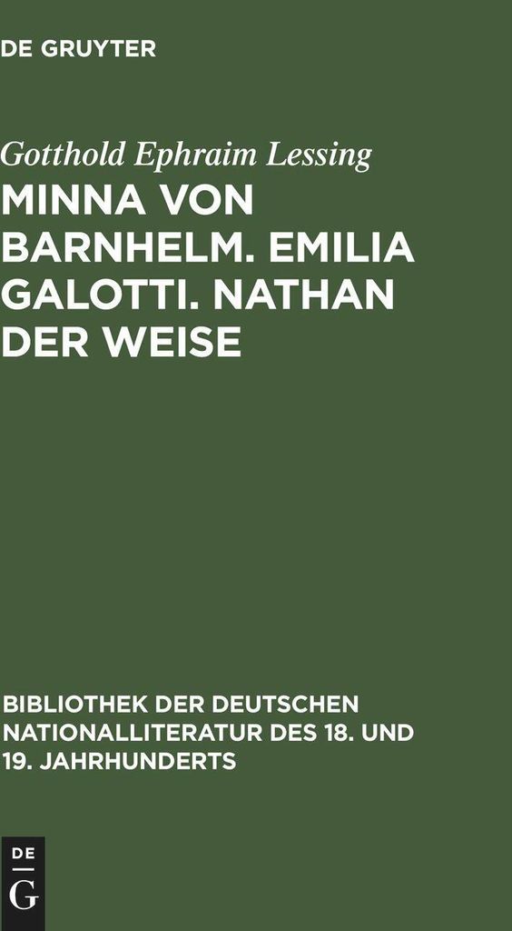 Minna von Barnhelm. Emilia Galotti. Nathan der Weise