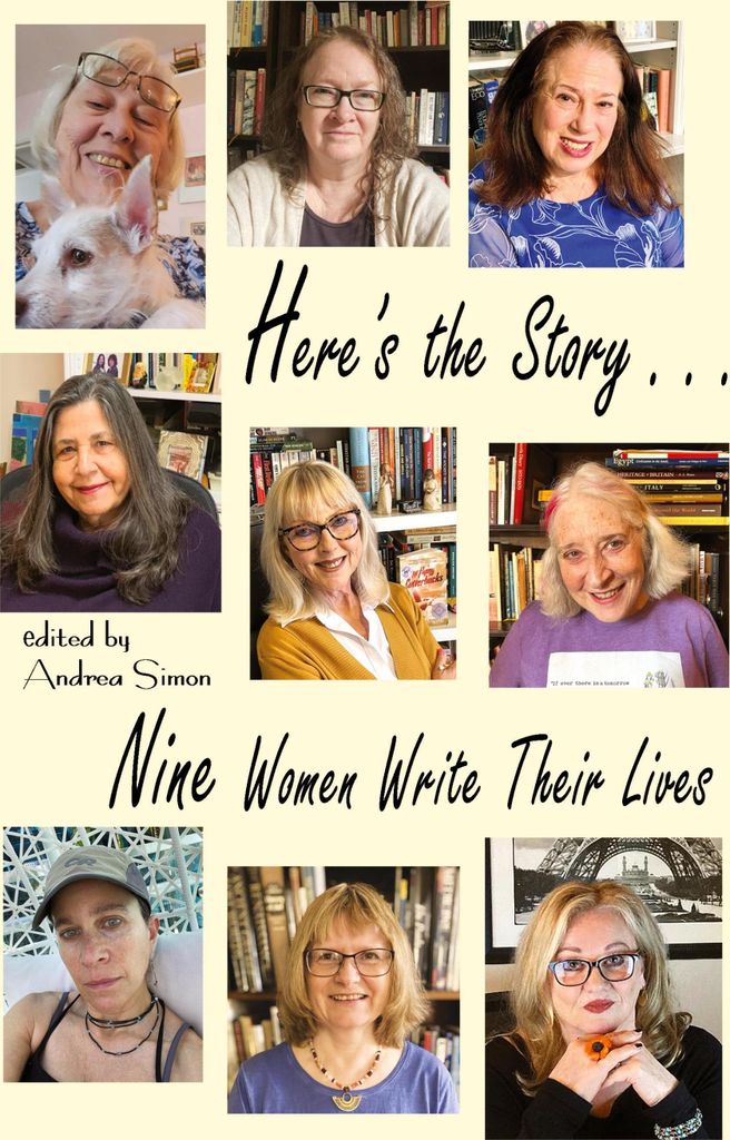 Here's the Story . . . Nine Women Write Their Lives