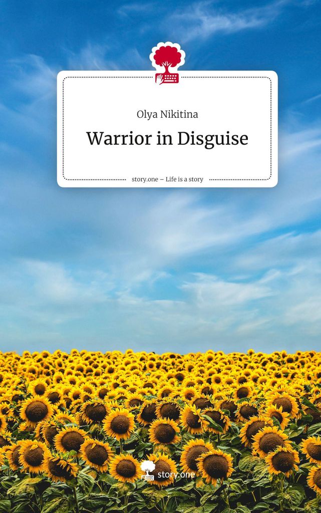 Warrior in Disguise. Life is a Story - story.one
