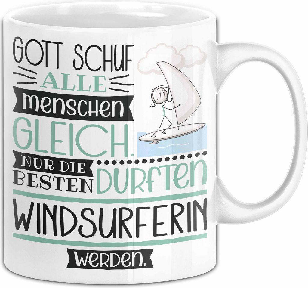 Windsurferin Geschenk Becher Tasse Gott Schuf Alle Menschen Gleich Nur Die Besten Durfeten Windsurferin Werden Geschenkidee Lustig (Weiß)