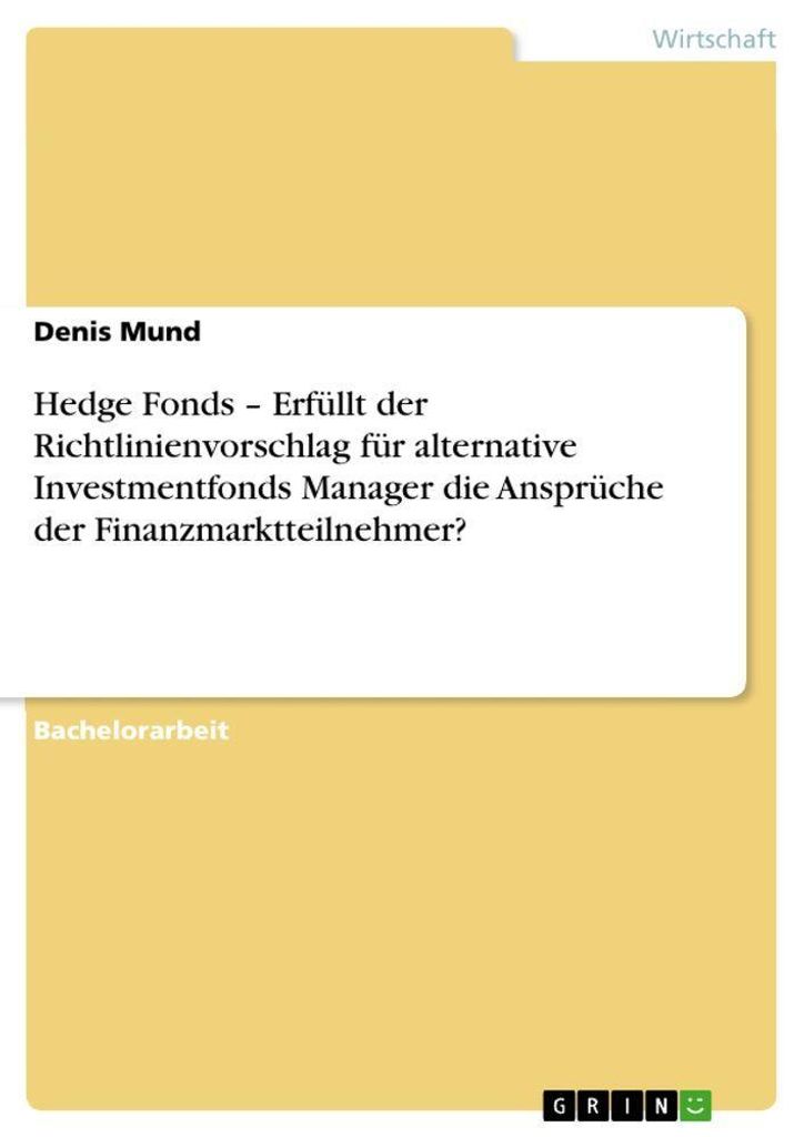 Hedge Fonds - Erfüllt der Richtlinienvorschlag für alternative Investmentfonds Manager die Ansprüche der Finanzmarktteilnehmer?