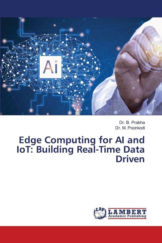 Edge Computing for AI and IoT: Building Real-Time Data Driven