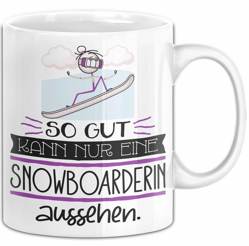 Snowboarderin Geschenk Tasse So Gut Kann Nur Eine Snowboarderin Aussehen Geschenkidee Geburtstag Weihnachten Lustig (Weiß)