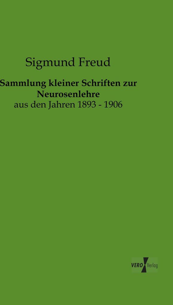 Sammlung kleiner Schriften zur Neurosenlehre
