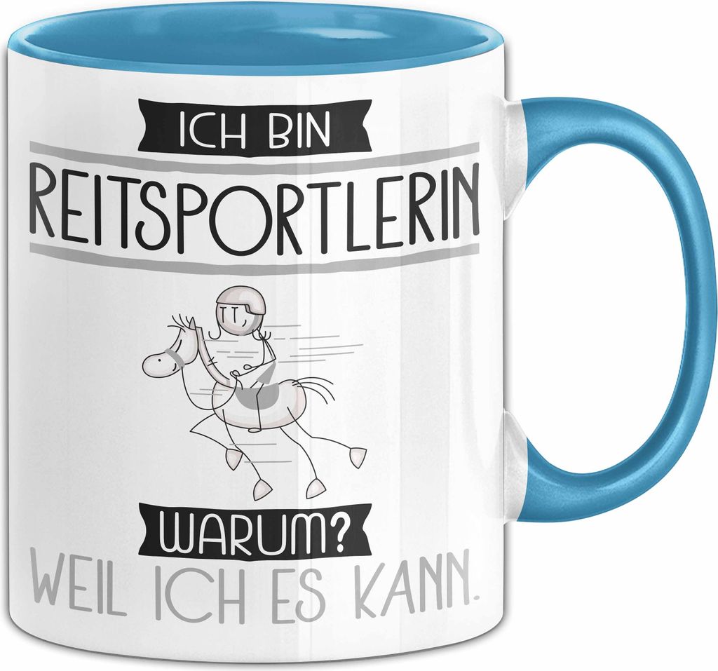 Reitsportlerin Tasse Geschenk Ich Bin Reitsportlerin Warum Weil Ich Es Kann Geschenkidee Geburtstag (Blau)