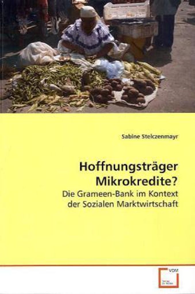 Stelczenmayr, S: Hoffnungsträger Mikrokredite?