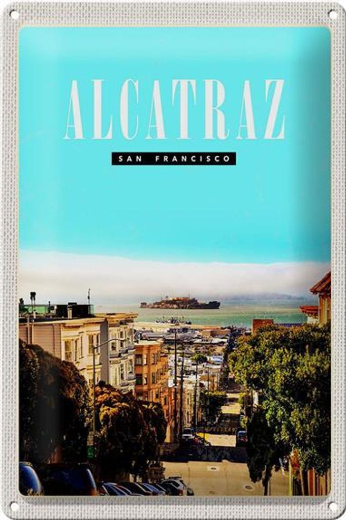 Blechschild Reise 20x30cm San Francisco Alcatraz Stadt Straße