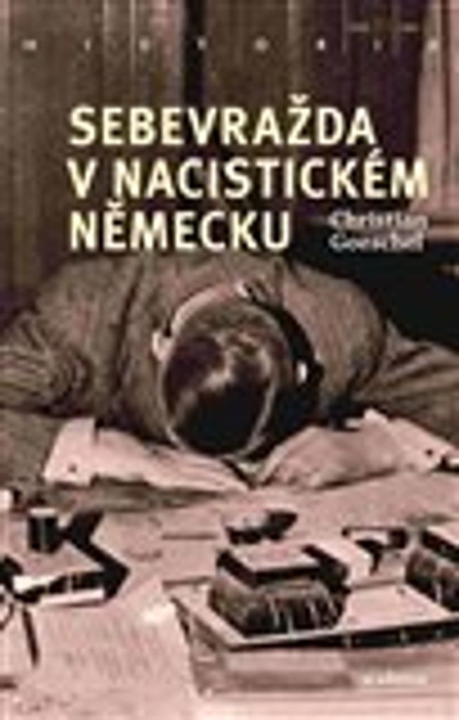 Sebevražda v nacistickém Německu | Christian Goeschel