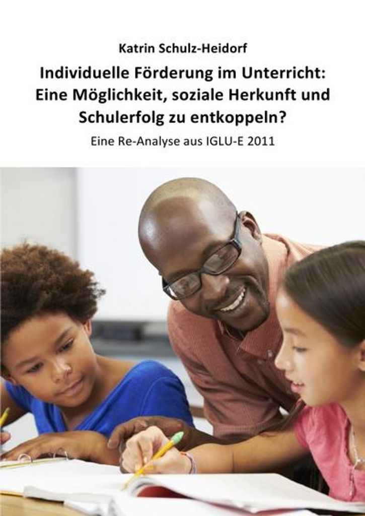 Individuelle Förderung im Unterricht: Eine Möglichkeit, soziale Herkunft und Schulerfolg zu entkoppeln?