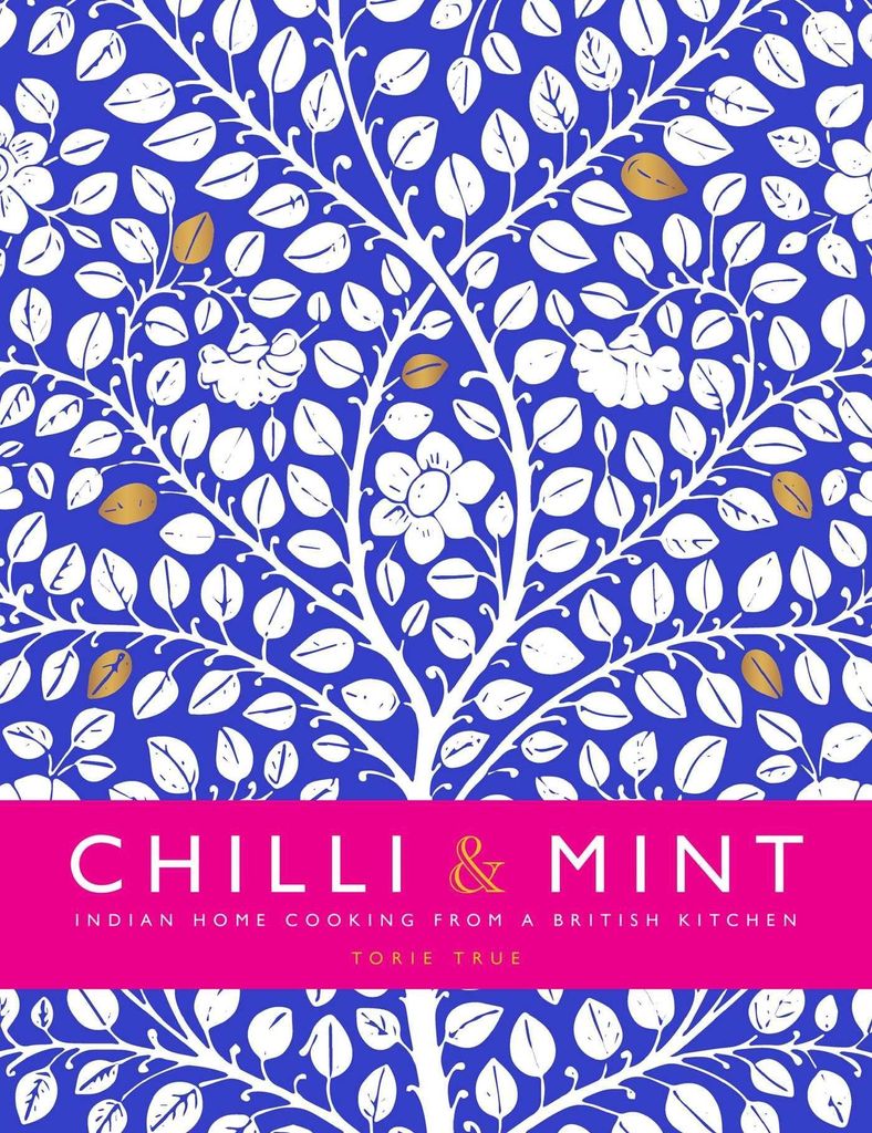 Chilli & Mint: Indian Home Cooking from a British Kitchen