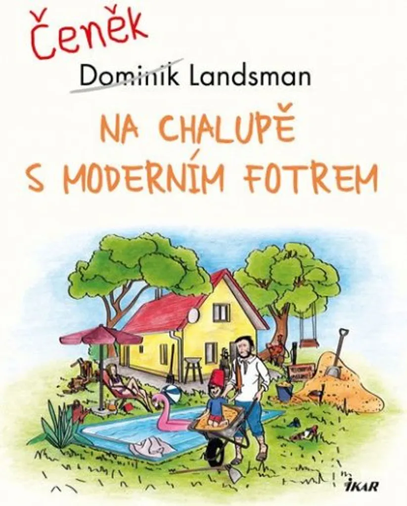 Na chalupě s moderním fotrem - Dominik Landsman Roman d'Humour Tchèque