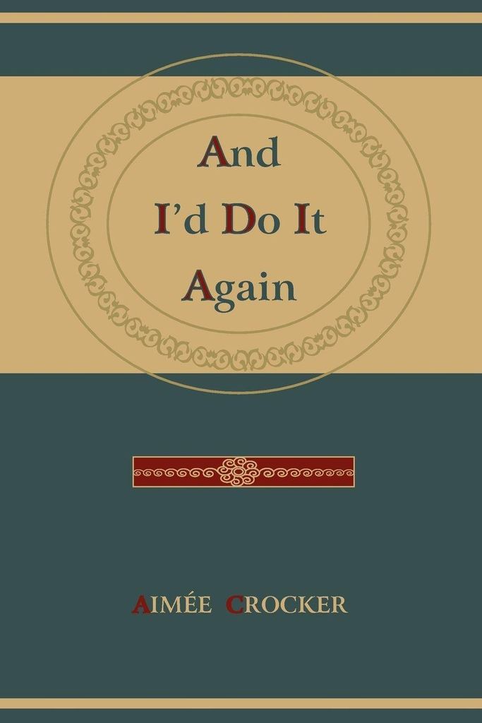And I'd Do It Again