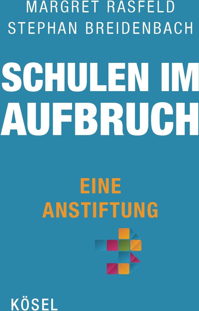 Schulen im Aufbruch - Eine Anstiftung