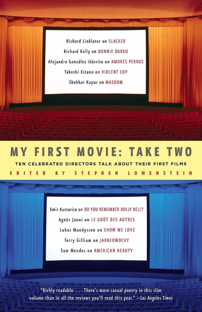 My First Movie, Take Two: Ten Celebrated Directors Talk about Their First Film