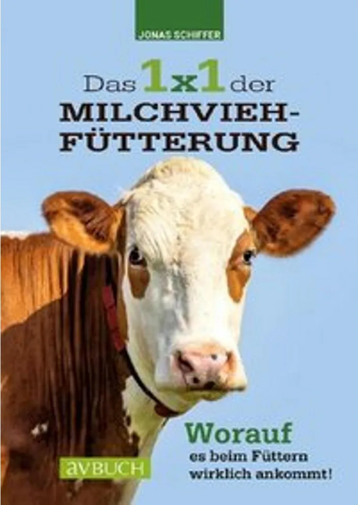 Guide Das 1x1 der Milchviehfütterung : nutrition bovine et rations lait