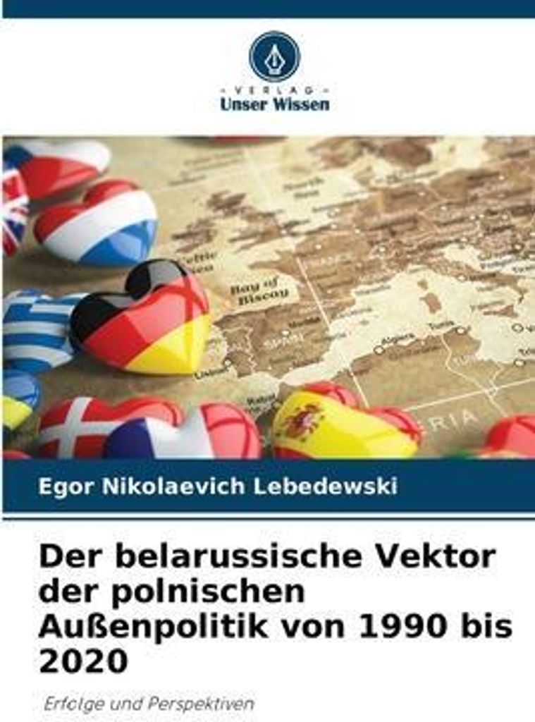 Der belarussische Vektor der polnischen Außenpolitik von 1990 bis 2020