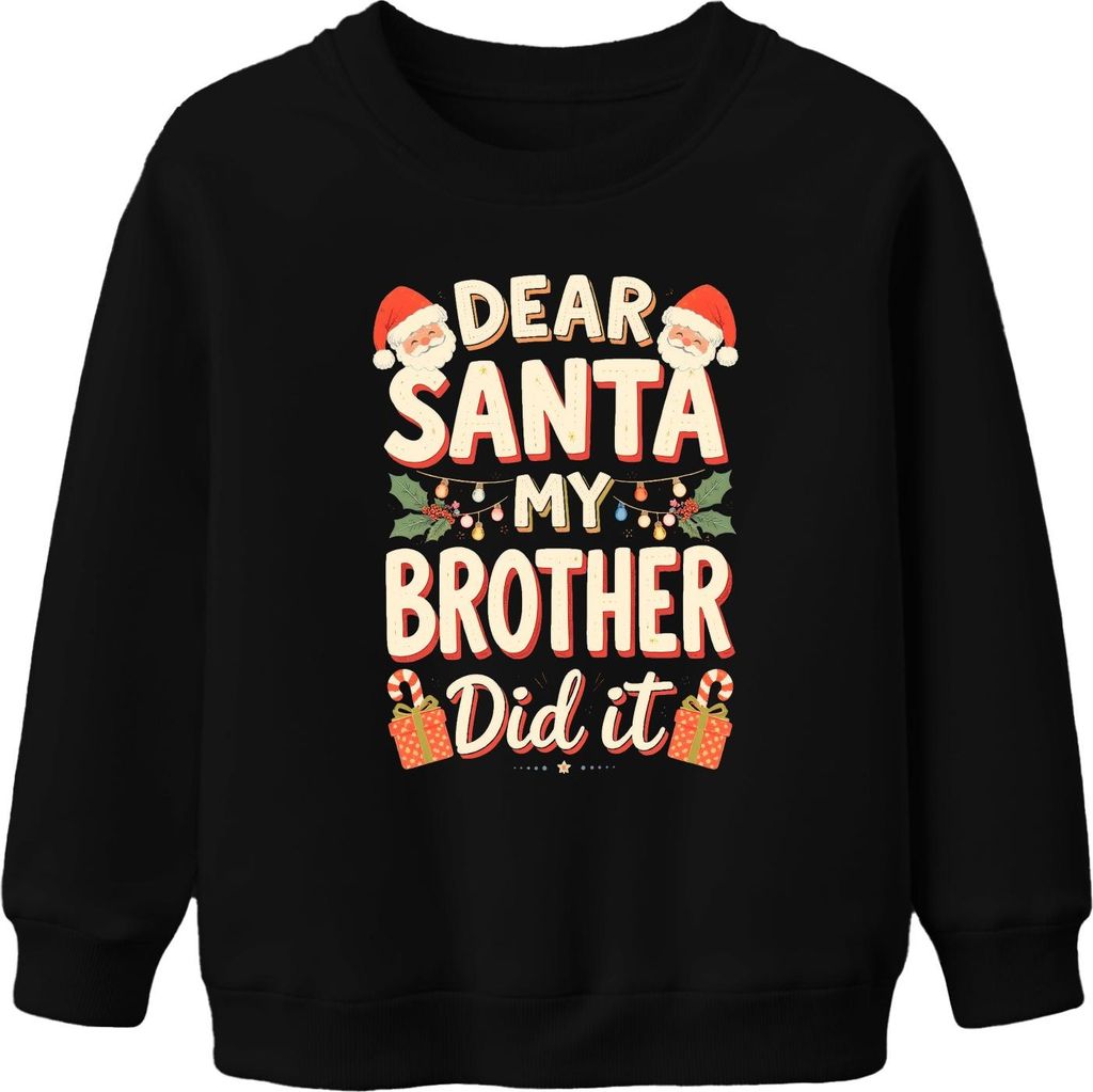 Dear Santa My Brother Weihnachtsgeschenk Lustig Weihnachten Humor Uni Kinder Sweatshirt Pullover, Schwarz, 104