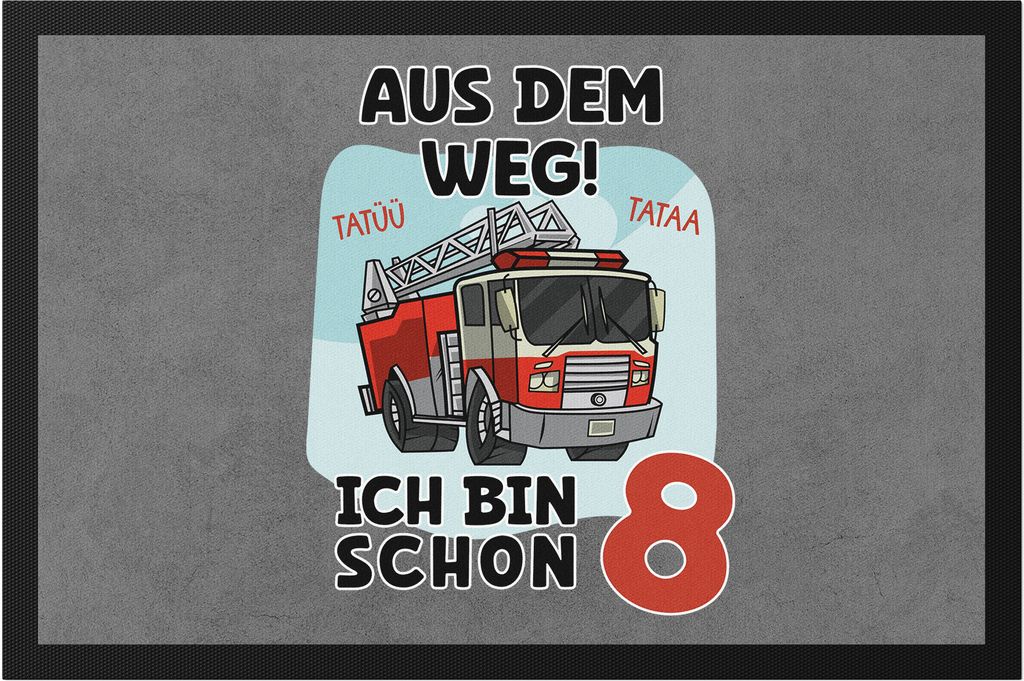 Aus Dem Weg Ich Bin Schon 8 Fußmatte Happy Birthday 8. Geburtstag Alles Gute Herzlichen Glückwunsch Party Feier