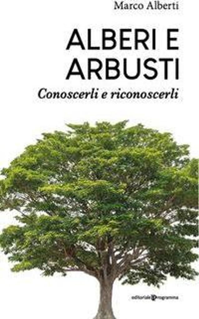 Alberi e arbusti. Conoscerli e riconoscerli