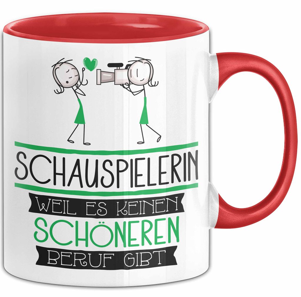 Schauspielerin Weil Es Keinen Schöneren Beruf Gibt Tasse Geschenk für Eine Schauspielerin Lustig (Rot)