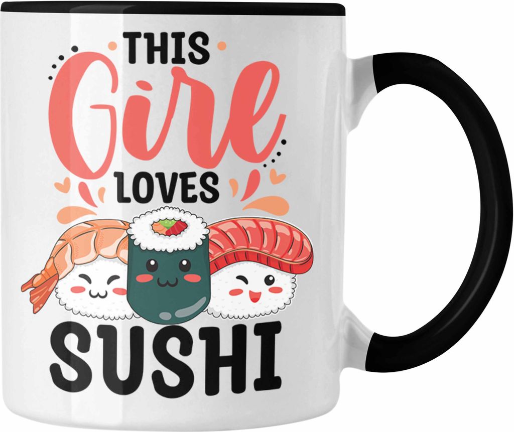 Trendation - Lustige Suhsi Tasse Geschenk Shushi-Liebhaber This Girl Loves Sushi Geschenkidee Asiaten Asiatische Küche (Schwarz)