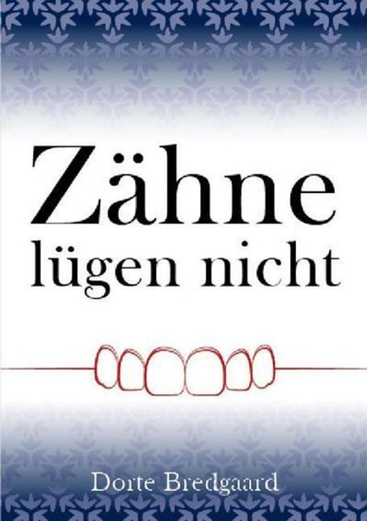 Zähne lügen nicht