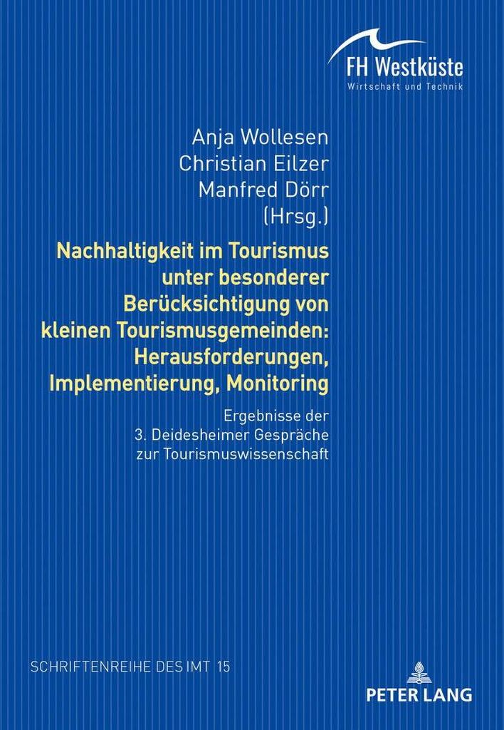 Nachhaltigkeit im Tourismus unter besonderer Berücksichtigung von kleinen Tourismusgemeinden: Herausforderungen, Implementierung, Monitoring