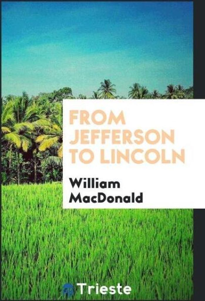From Jefferson to Lincoln