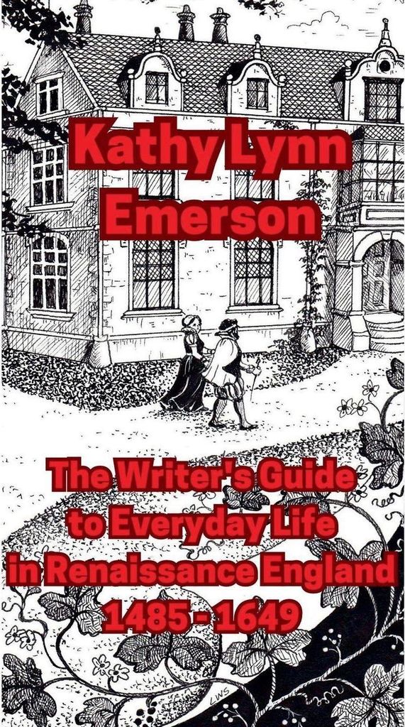 The Writer's Guide to Everyday Life in Renaissance England